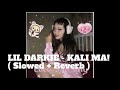 LIL DARKIE KALI MA Slowed Reverb mp3