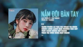 Nắm Đôi Bàn Tay - Kay Trần x Toann「Remix Ver. by 1 9 6 7」/ Audio Lyrics Video