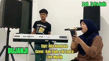 BUJANJI - Cipt: Hila Hambala || Cover: kk Gw & Dj Endra - Live Musik