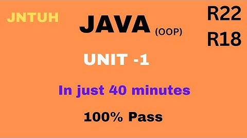 Java unit1 | IN JUST 40 MINUTES | 100% PASS | MUST WATCH