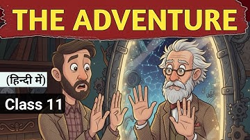 The Adeventure Class 11 (2025 - 26) | Full (हिन्दी में) Explained | Hornbill Book | English for All