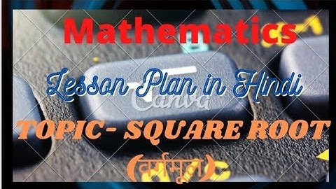 Mathematics Lesson Plan (पाठ-योजना) in Hindi on Square Root (वर्गमूल) for Class-8