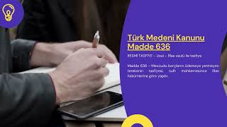 Türk Medeni Kanunu Madde 636 - TMK Md 636