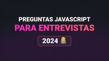 Preguntas Javascript clave para entrevistas en 2024