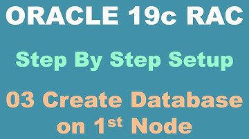 Oracle 19c RAC Step By Step 03 Create Database on 1st Node - NEW Version Available