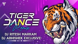 Tiger Dance | Remix | Dj Ritesh Markam | Dj Abhishek Exclusive | 2k22