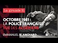 17octobre1961  la police franaise tue des algriens   la grande h  emmanuel blanchard