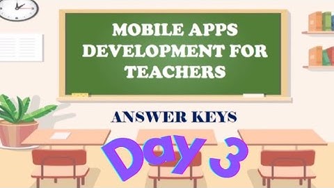 VINSET 2.0 DAY 3 | Answer Key | Mobile Apps Development for Teachers