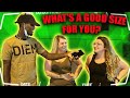 WHATS A GOOD SIZE FOR YOU? | PUBLIC INTERVIEW ***FUNNY***