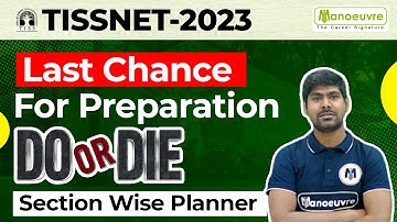 TISSNET 2023 - Last Chance For Preparation | Do Or Die | Section Wise Planner