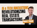 AI &amp; Tech Innovations Revolutionizing Real Estate Transactions with Marty Frame