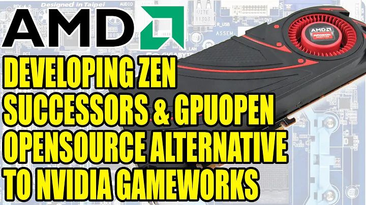 AMD Zen架構及GPU Open：挑戰Nvidia Gameworks