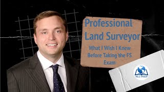 Professional Land Surveyor: What I Wish I Knew Before Taking the FS Exam