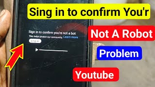 YouTube Sign in to confirm you're not a bot problem on pc or laptop or computer
