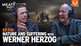 Nature and Suffering with Werner Herzog | The MeatEater Podcast