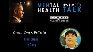 MENtal Health Podcast with Guest Owen Pelletier