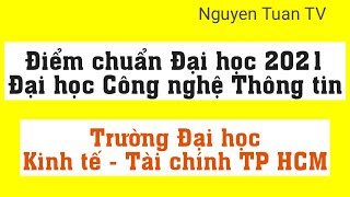 Điểm chuẩn 2021 Đại học Công nghệ thông tin - Đại học Kinh tế - Tài chính TP.HCM