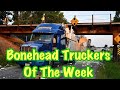 Bonehead Truckers of the Week | WERNER HITS A BRIDGE