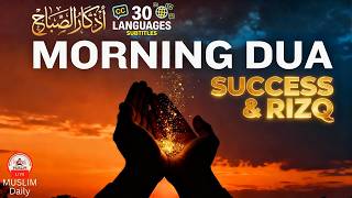 Morning Adhkar   Daily Supplications For Barakah U0026 Unlock Inner Peace  Muslim Daily
