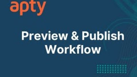 Preview and Publish Workflow