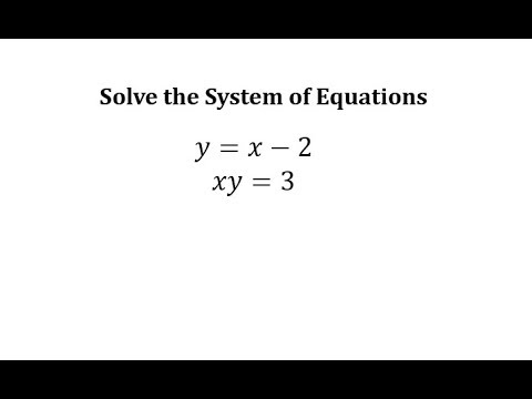 Solve A System Of Equations Nonlinear Y X 2 Xy 3 Youtube