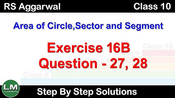 Area of Circle, Sector and Segment |Class 10 Exercise 16B Question 27 - 28| RS Aggarwal |Learn Maths