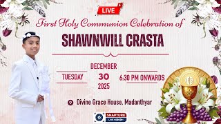 First Holy Communion Celebration: Shawnwill Crasta | LIVE from Divine Grace House, Madanthyar I