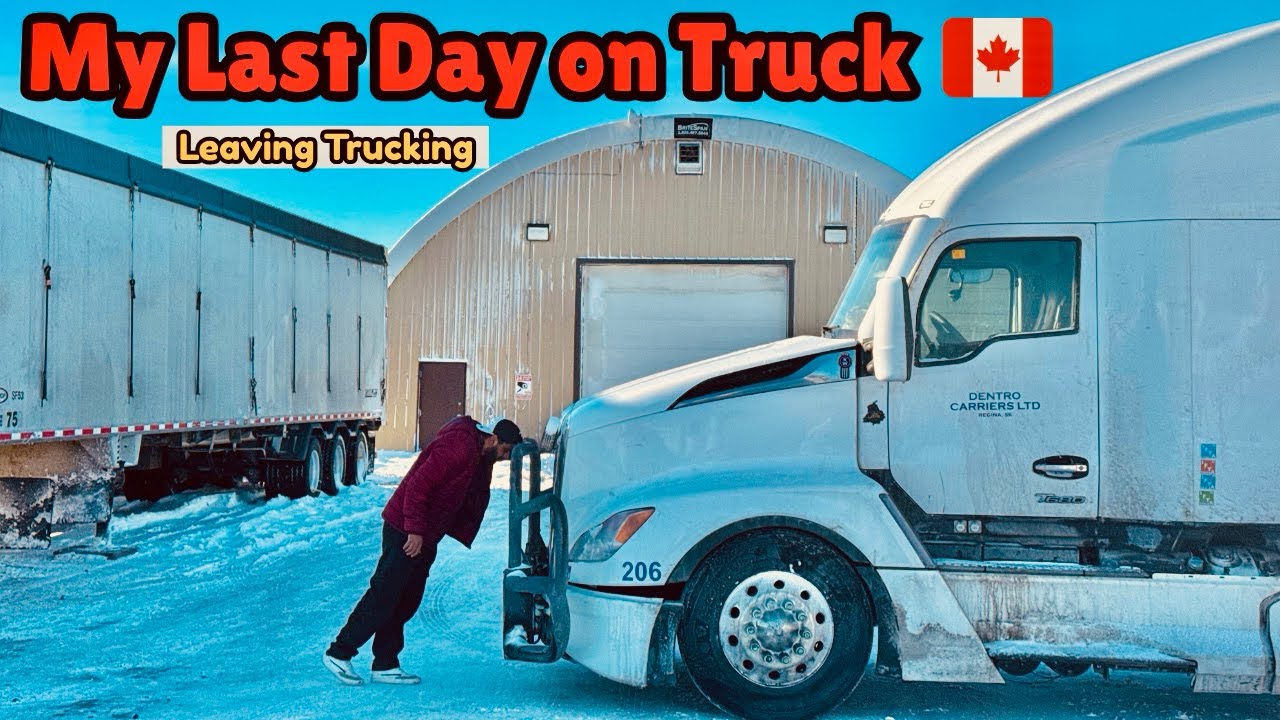 I’m Leaving Trucking 🚛 || My Last Day on Truck 🇨🇦 - YouTube