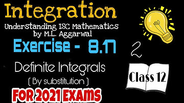 Exercise 8.17 | Integration ( Definite Integrals )| Understanding ISC Mathematics | Class 12 | Part2