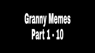 Granny Memes S1-E1-10