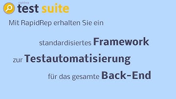 Testautomatisierung für das Back-End: die RapidRep Test Suite - Intro (Deutsch)