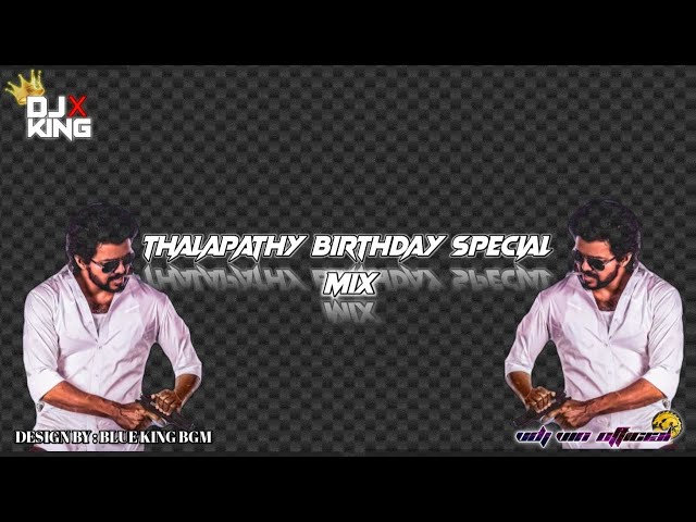 THALAPATHIY SPECIAL MIX // DJ KING X // VDJ VIN OFFICIAL // NEW CREATION class=