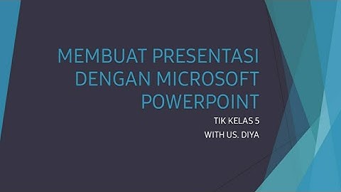 (BAB 2) MEMBUAT PRESENTASI DENGAN MICROSOFT POWERPOINT || TIK Kelas 5