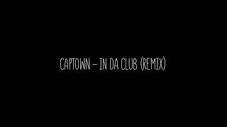 CAPTOWN - In da club (Remix)