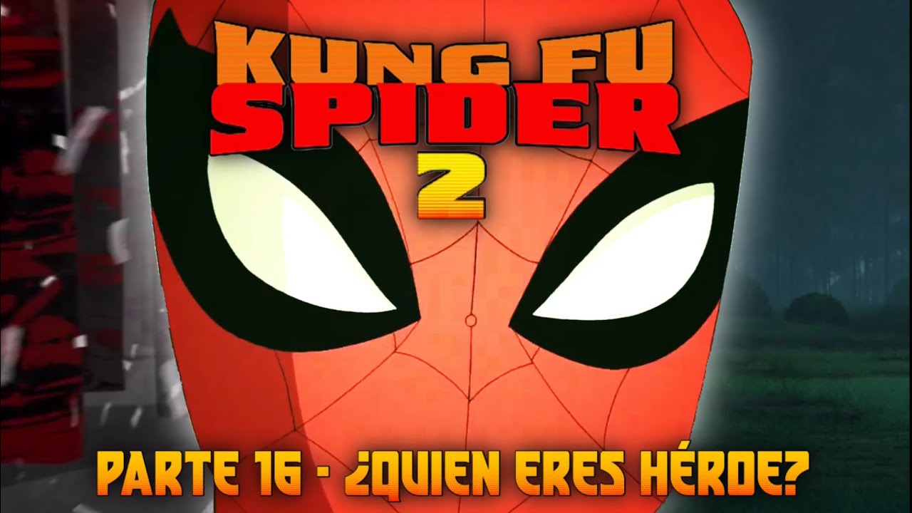 Kung Fu Spider 2 - Parte 16 / ¿Quien Eres Héroe?