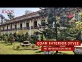 What is the Goan interior style | Interior Design Ideas from Briganza House late Portuguese Era home