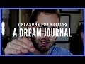 5 Reasons to Keep A Dream Journal.