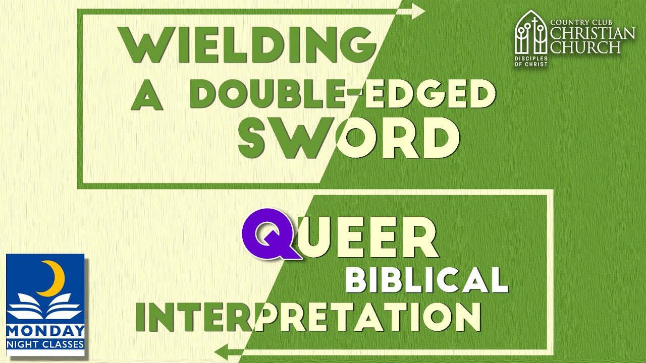 Wielding a Double Edged Sword: Queer Biblical Interpretation (Week 2)