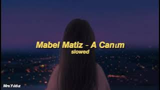 | mabel matiz - a canım |  (slowed reverb)