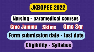 JKBOPEE 2022 - NURSING / PARAMEDICAL COURSES - FORM SUBMISSION DATE-LAST DATE - ELIGIBILITY-SYLLABUS