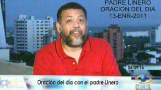 PADRE LINERO ORACION DEL DIA 13 ENERO 2011 - YouTube