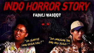 KISAH SERAM INDONESIA   FADHLI MASOOT HORROR STORY