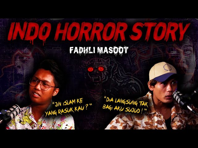 KISAH SERAM INDONESIA  - FADHLI MASOOT HORROR STORY class=