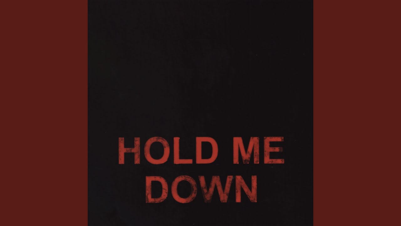 Hold Me Down - YouTube