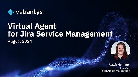 Virtual Agent for Jira Service Management | August 2024