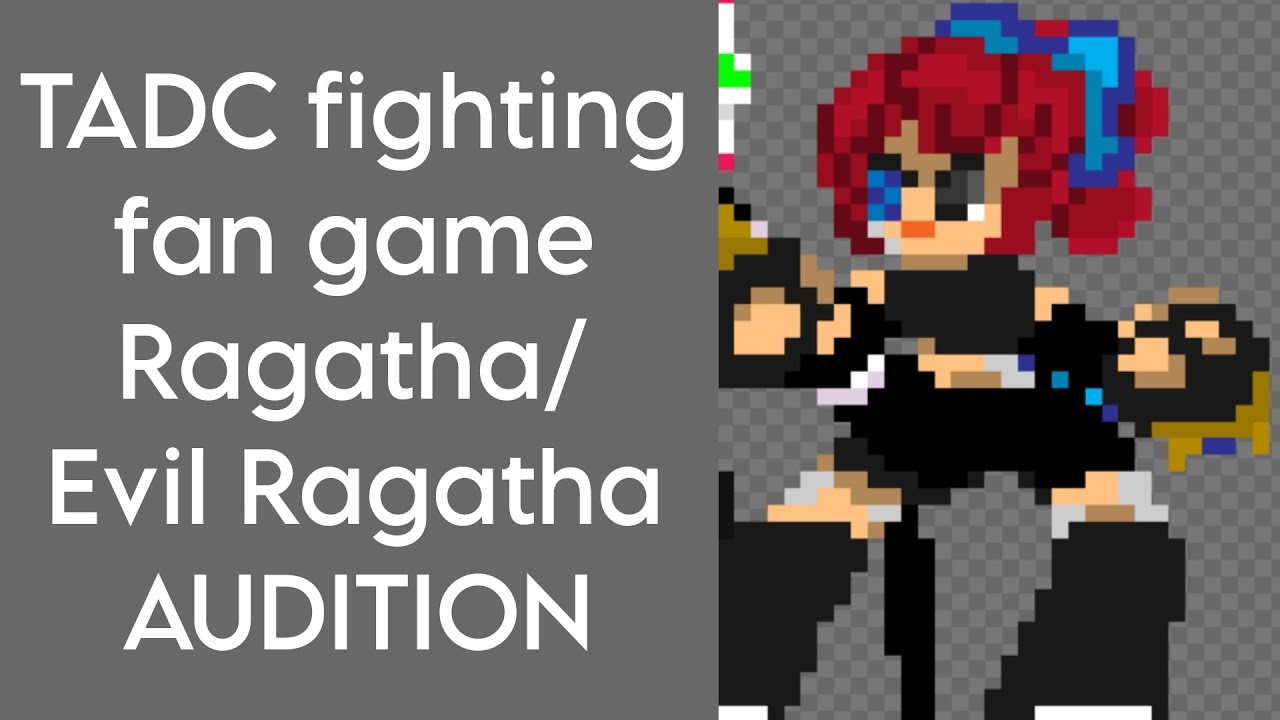TADC fighting fan game audition for Ragatha/Evil Ragatha - YouTube