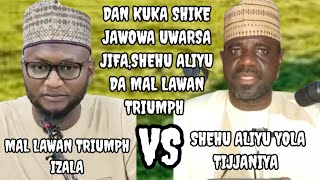 WATA SABUWA! DAN KUKA SHIKE JAWOWA UWARSA JIFA,MAL LAWAN TRIUMPH VS SHEHU ALIYU YOLA