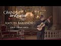 Capture de la vidéo Anton Baranov Plays Music By Gluck, Lyadov And Mertz On A Romantic Guitar - Omni On-Location