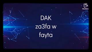 Dak - Za3fa Ou Fayta - (paroles)