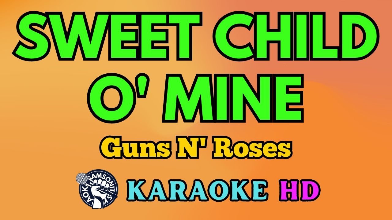 Sweet Child O' Mine KARAOKE by Guns N' Roses 4K HD @samsonites - YouTube
